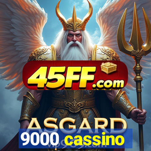 9000 cassino